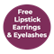 free lipstick, earrings and eyelashes 